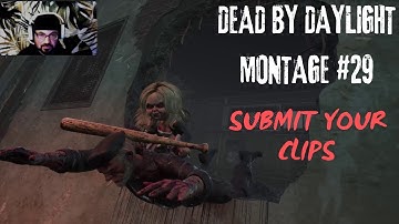 DEAD BY DAYLIGHT MONTAGE #29 SUBMIT YOUR CLIPS!