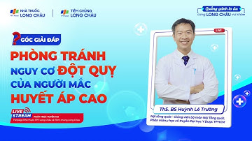 PHÒNG TRÁNH NGUY CƠ ĐỘT QUỴ Ở NGƯỜI MẮC BỆNH CAO HUYẾT ÁP | SERIES CAO HUYẾT ÁP MÙA NẮNG NÓNG