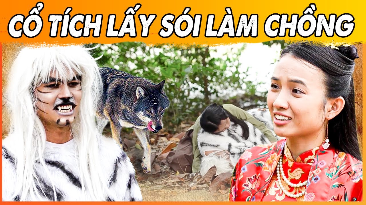 CỔ TÍCH ĐẤT VIỆT 2023 | CỔ TÍCH LẤY SÓI LÀM CHỒNG | CỔ TÍCH VIỆT NAM 2023 - Phim Cổ Tích Việt Nam