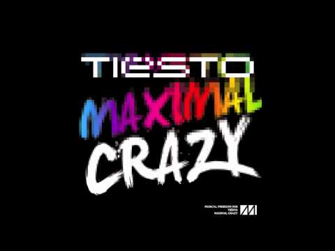 Tiësto - Maximal Crazy (Original Mix)