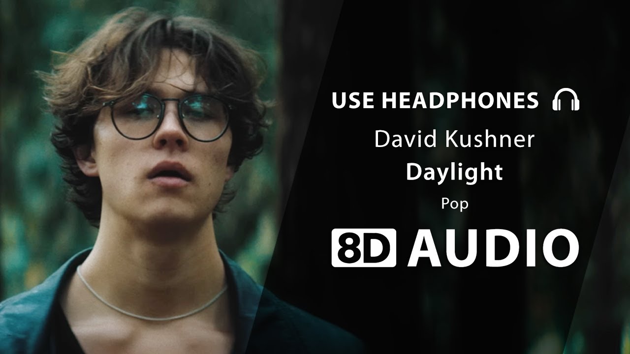David Kushner   Daylight 8D Audio 