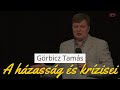 Görbicz Tamás - A házasság és krízisei