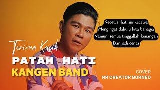 Kangen Band - Terima Kasih Patah Hati | Lirik Lagu | Kecewa Hati Ini Kecewa