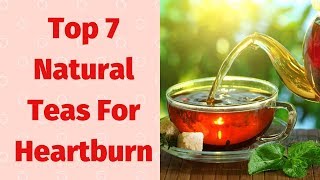 Say Goodbye to Heartburn With These 7 Natural Teas