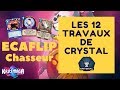 Les 12 travaux de crystal  lecaflip  chasseur