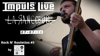 La Rancœur - "07-07-16" [IMPULS' LIVE @ Rock N' Roulettes #5 by Macrocosme]