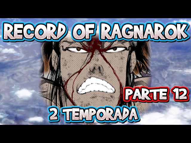 RECORD OF RAGNAROK 2 TEMPORADA PARTE 2 DATA DE LANÇAMENTO!! Record of ragnarok  2 temporada ep 11 