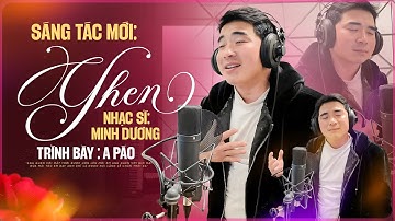 Ghen - A Páo | Bài Hát Mới Nhất