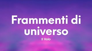 Il Volo - Frammenti di universo (Testo/Lyrics)