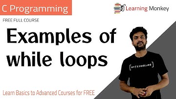 Examples of while loops || Lesson 38.4 || C Programming || Learning Monkey ||