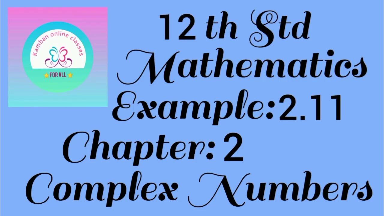 12th Std TN Mathematics Example 2.11 Chapter 2 Complex Numbers