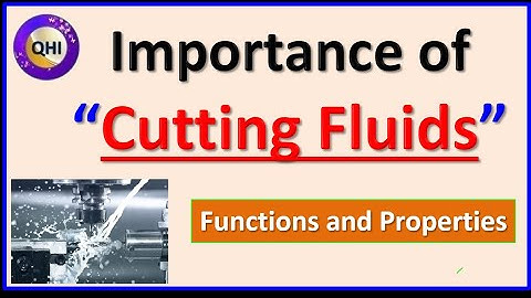 Importance of CUTTING FLUIDS – Functions and Properties
