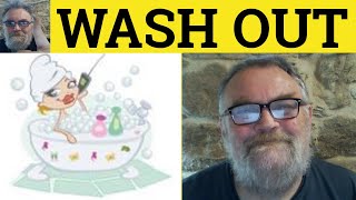🔵 Wash Out Meaning - Wash Out Defined - Washed Out Examples - Phrasal Verbs - Washed Out - Washout