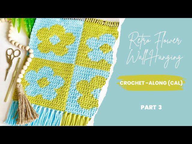 The Retro Flower Wall Hanging CAL Part 3 - How to Crochet a Wall Hanging | Love & Stitch class=
