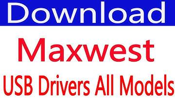 How To Free Download Maxwest USB Drivers (all Models)