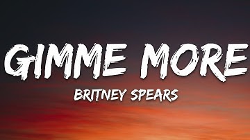 Britney Spears - Gimme More (Lyrics)