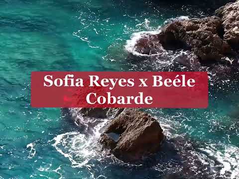 Sofia Reyes, Beéle - Cobarde Letra