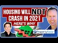 Housing will NOT Crash in 2021 (Here's Why)