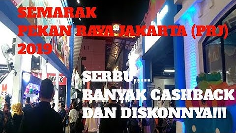 SEMARAK PEKAN RAYA JAKARTA (PRJ) 2019||BANYAK CASHBACK DAN DISKONNYA!!!