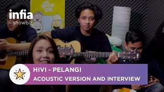 HIVI! - Pelangi (Acoustic Version \u0026 Interview)