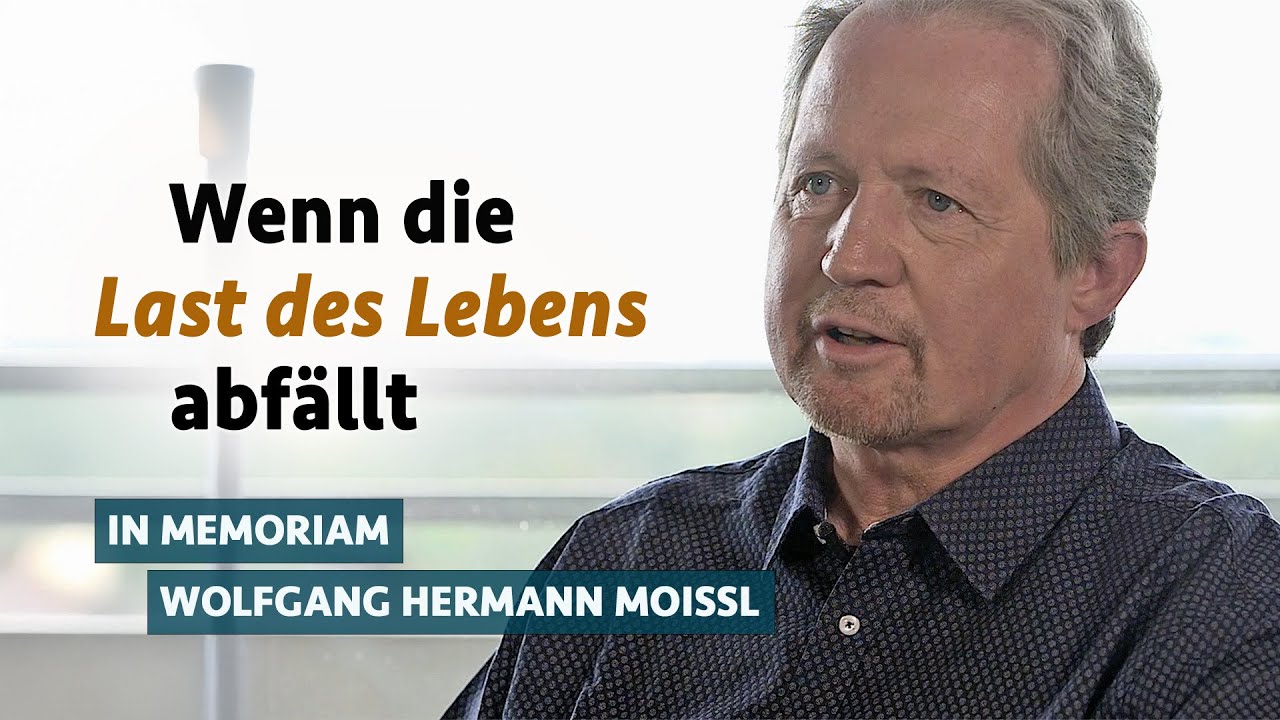 Wenn die Last des Lebens abfällt | In memoriam Wolfgang Hermann Moissl