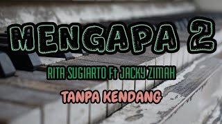 Cover ' MENGAPA 2 ' Tanpa Kendang