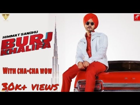 Burj khalifa himmat sandhu official video song with chacha wow