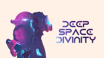 Deep Space Divinity Cinematic Trailer
