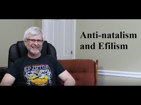 Anti-natalism & Efilism:  Is Life Affirmable?