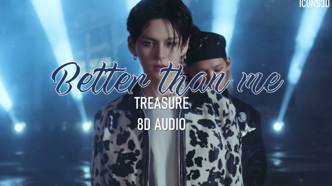 (8D AUDIO) Better than me - TREASURE