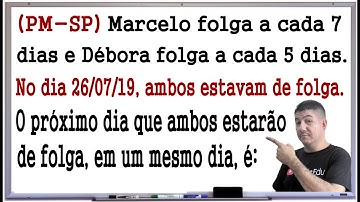 QUESTÃO DE CONCURSO - PM SP - VUNESP - MMC - Prof Robson Lies - Mathematicamente