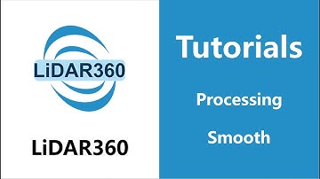 LiDAR360 (V7) - Smooth | Processing