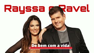 RAYSSA E RAVEL   De bem com a vida