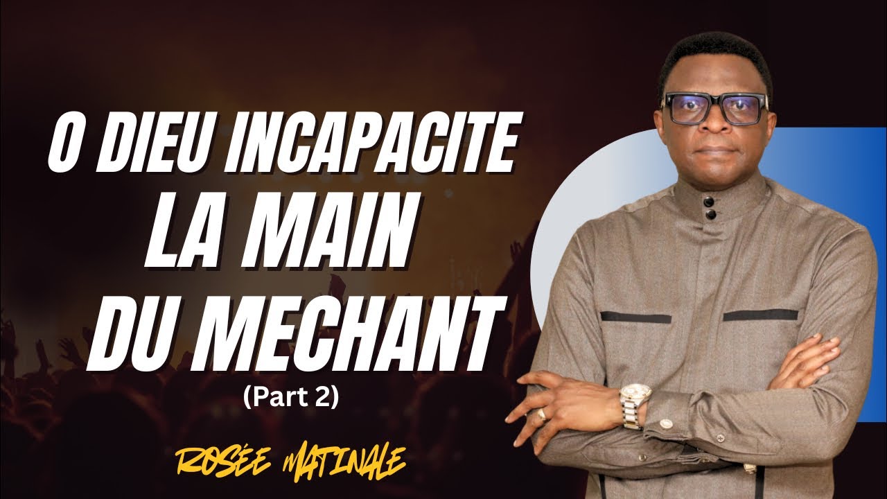 O Dieu Incapacite La Main Du Méchant (Part 2) ||Apostle Patrick M. Yav