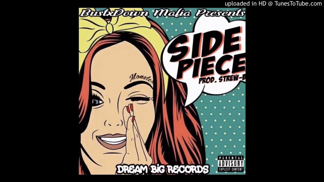 Watch BustxDown MoNsta "SIDE PIECE" (Prod. Stew-B) on YouTube Watch BustxDown MoNsta "SIDE PIECE" (Prod. Stew-B) on YouTube