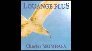 Charles Mombaya - Louange Plus (Album Complet) [1997] (HQ)