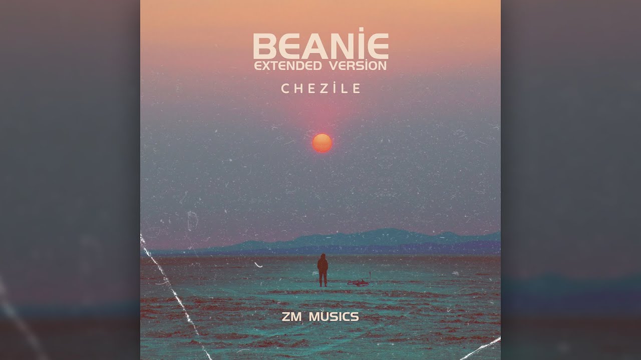 Chezile - Beanie (Extended Version)