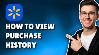 HOW TO VIEW YOUR PURCHASE HISTORY IN WALMART APP (STEP-BY-STEP GUIDE 2026)