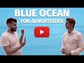 Youtube Ads: The Blue Ocean Strategy For Advertisers