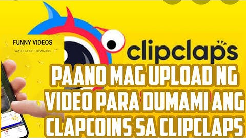 Paano mag upload ng video para dumami ang Clipclaps coins mo sa Clipclaps