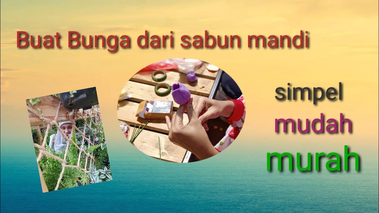 Demo Cara  Membuat  Bunga Artifisial Dari  Sabun  Mandi 