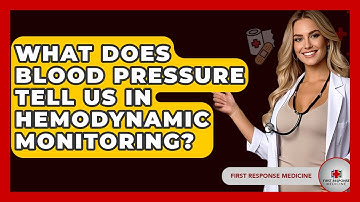 What Does Blood Pressure Tell Us In Hemodynamic Monitoring? - First Response Medicine