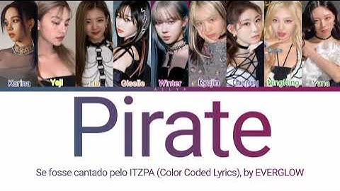 How would ITZPA sing "Pirate" (EVERGLOW)