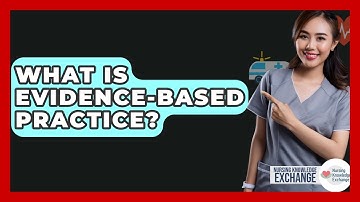 What Is Evidence-based Practice? - Nursing Knowledge Exchange