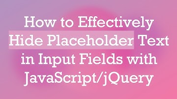 How to Effectively Hide Placeholder Text in Input Fields with JavaScript/jQuery