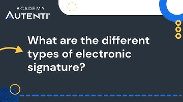 What are the types of electronic signatures? | #5 Autenti Academy