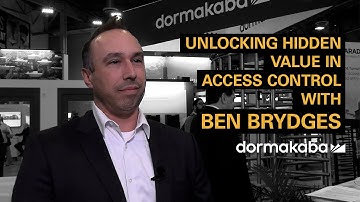 Unlocking Hidden Value in Access Control with Ben Brydges of dormakaba Americas