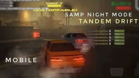 GTA SAMP MOBILE NIGHT MODE TANDEM DRIFT. #sampdrift