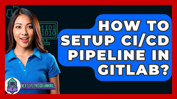 How To Setup CI/CD Pipeline In GitLab? - Next LVL Programming