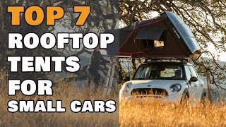 Top 7 Rooftop Tents for Small Cars